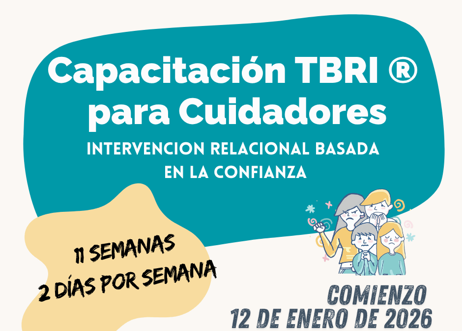 III Curso de Capacitación TBRI® (Intervención Relacional Basada en la Confianza) para Cuidadores – Petales España